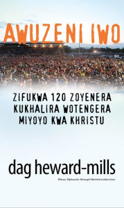 Title: Awuzeni Iwo Zifukwa 120 Zoyenera Kukhalira Wotengera Miyoyo kwa Khristu, Author: Dag Heward-Mills