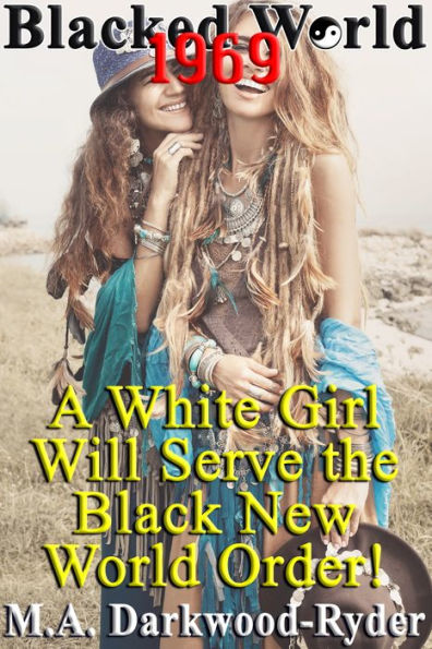 Blacked World 1969: A White Girl Will Serve The Black New World Order ...