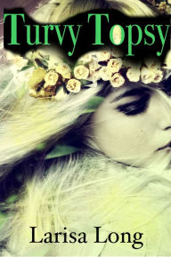 Title: Turvy Topsy, Author: Larisa Long