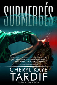 Title: Submergés, Author: Cheryl Kaye Tardif