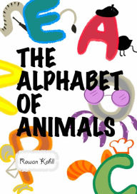 Title: The Alphabet of Animals, Author: Rowan Kohll