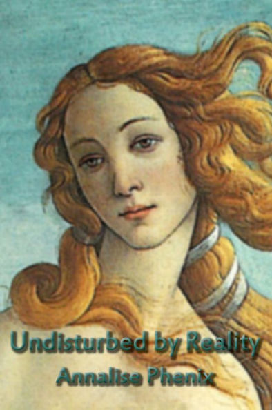 Undisturbed by Reality