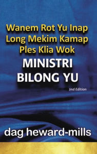 Title: Wanem Rot Yu Inap Long Mekim Kamap Ples Klia Wok Ministri bilong Yu, Author: Dag Heward-Mills