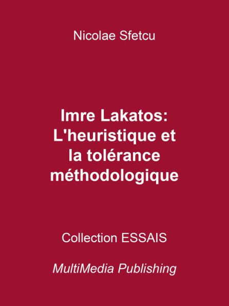 Imre Lakatos: L'heuristique et la tolérance méthodologique