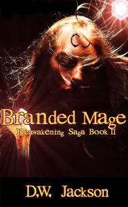 Title: Branded Mage, Author: D.W. Jackson