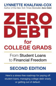 Title: Zero Debt for College Grads: From Student Loans to Financial Freedom 2nd Edition, Author: Lynnette Khalfani-Cox