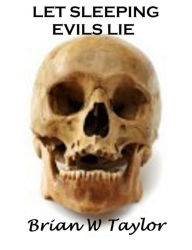 Title: Let Sleeping Evils Lie, Author: Brian Taylor