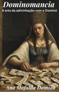 Title: Dominomancia - A Arte Da Adivinhação Com O Dominó, Author: Ana Mafalda Damião