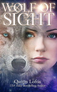 Title: Wolf of Sight (Gypsy Healer Series #5), Author: Quinn Loftis