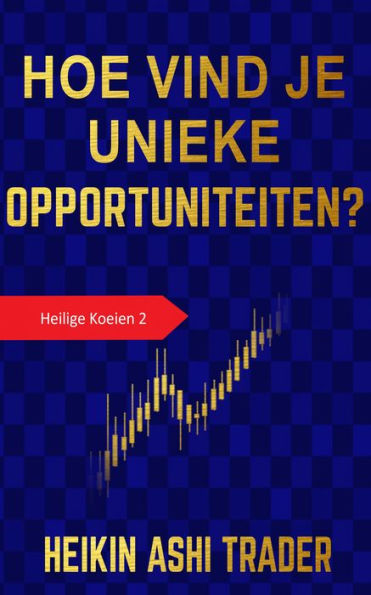 Hoe vind je unieke opportuniteiten?: Heilige Koeien 2