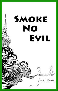 Title: Smoke No Evil, Author: Bill Drake