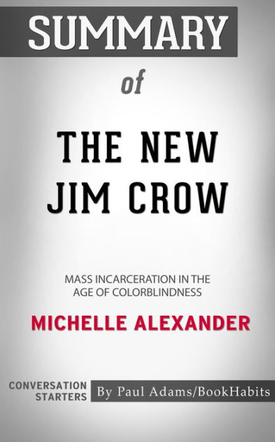 Summary of The New Jim Crow Mass Incarceration in the Age of