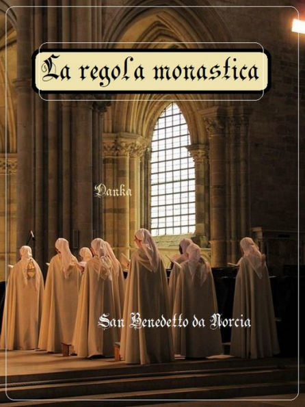 La Regola Monastica: Edizione critica a cura di Alessandro e Ilario Messina