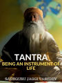 Tantra: Being An Instrument Of Life