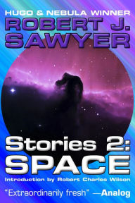 Title: Space (Complete Short Fiction, #2), Author: Robert J. Sawyer