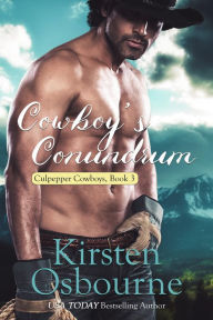 Title: Cowboy's Cunundrum (Culpepper Cowboys, #3), Author: Kirsten Osbourne