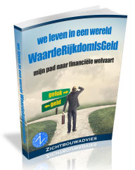 Title: We leven in een wereld Waarde Rijkdom Is Geld, Author: André Gruisen