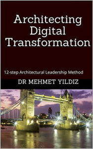 Title: Architecting Digital Transformation, Author: Dr Mehmet Yildiz