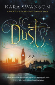 Title: Dust (Heirs of Neverland, #1), Author: Kara Swanson