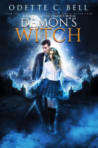Title: The Demon's Witch Book One, Author: Odette C. Bell