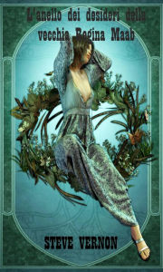 Title: L'anello dei desideri della vecchia Regina Maab, Author: Steve Vernon