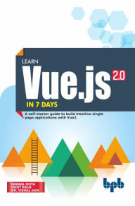 Title: Learn Vue.js in 7 Days, Author: Nirmal Hota