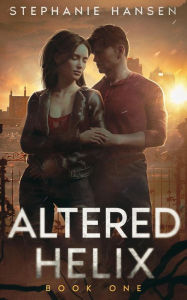 Title: Altered Helix, Author: Stephanie Hansen