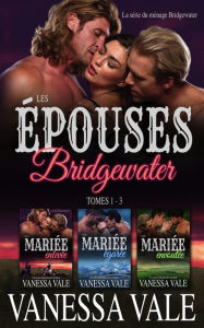 Title: Les épouses Bridgewater (La série du ménage Bridgewater), Author: Vanessa Vale