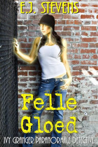 Title: Felle Gloed (Ivy Granger Paranormale Detective), Author: E.J. Stevens