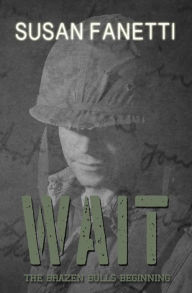 Title: Wait: The Brazen Bulls Beginning, Author: Susan Fanetti