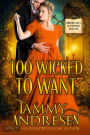 Too Wicked to Want (Chronicles of a Bluestocking, #2)