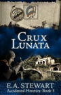 Crux Lunata (Accidental Heretics, #3)