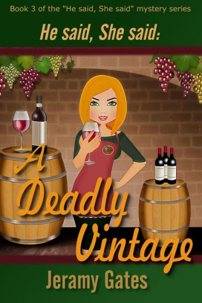 A Deadly Vintage (He said, She said Detective Series, #3)