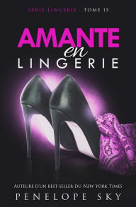 Title: Amante en Lingerie (Lingerie (French), #15), Author: Penelope Sky