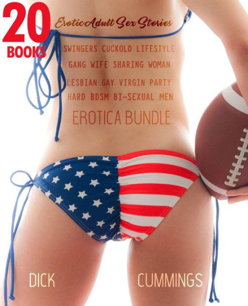 20 Books Erotic Adult Sex Stories Swingers Cuckold Lifestyle Gang Wife Sharing Woman Lesbian Gay Virgin Party Hard BDSM Bi-Sexual Men Erotica Bundle (Rough Steamy Hard, #1) by DICK CUMMINGS eBook  image