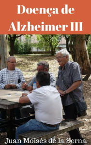 Title: Doença de Alzheimer III, Author: Juan Moises de la Serna