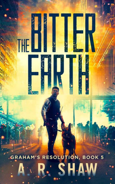 The Bitter Earth (Graham's Resolution, #5)