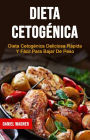 Dieta Cetogénica : Dieta Cetogénica Deliciosa Rápida Y Fácil Para Bajar De Peso