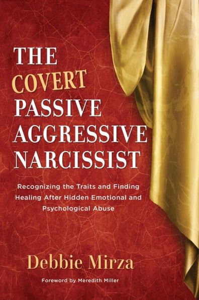 The Covert Passive Aggressive Narcissist (The Narcissism Series, #1)