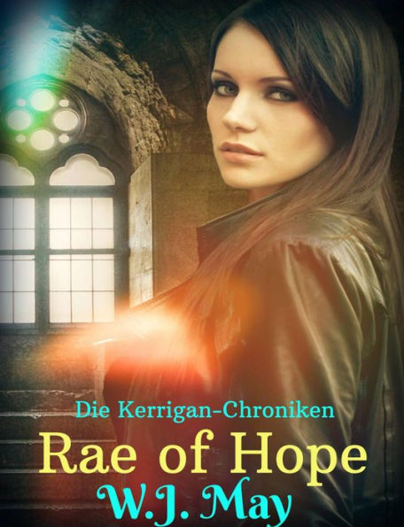 Rae of Hope (Die Kerrigan-Chroniken, #1)