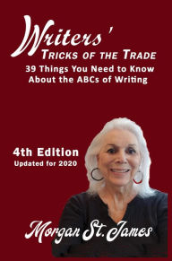 Title: Writers' Tricks of the Trade: 39 Things you Need to Know About the ABCs of Writing, Author: Morgan St. James