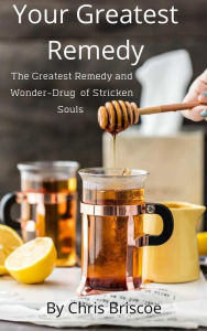 Title: Your Greatest Remedy (Your Greatest Series, #1), Author: Chris Briscoe