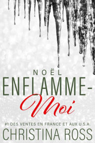 Title: Enflamme-Moi: Noël, Author: Christina Ross