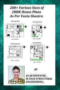 Title: 280+ Various Sizes of 2BHK House Plans As Per Vastu Shastra (First, #1), Author: A S SETHU PATHI