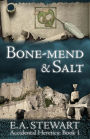 Bone-Mend and Salt (Accidental Heretics, #1)