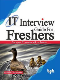 Title: IT Interview Guide for Freshers, Author: Sameer S Paradkar