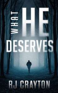 Title: What He Deserves, Author: RJ Crayton