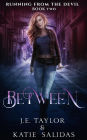 Between (Running from the Devil, #2)