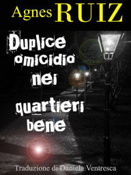 Title: Duplice omicidio nei quartieri bene (Le inchieste di Rachel Toury), Author: Agnès Ruiz