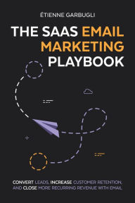 Title: The SaaS Email Marketing Playbook, Author: Étienne Garbugli